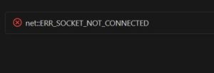 net::ERR_SOCKET_NOT_CONNECTED error in VS Code