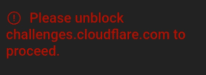 What the “please unblock challenges.cloudflare.com” error means and how to deal with it
